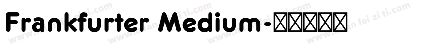 Frankfurter Medium字体转换